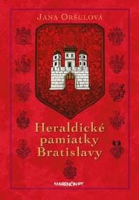 Heraldické pamiatky Bratislavy 2. vydanie - Jana Oršulová 1