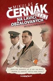 Na lavici obžalovaných - Monika Křivová, Mikuláš Černák