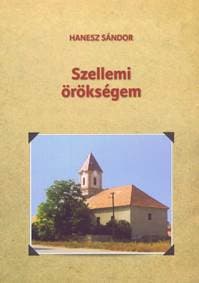 Szellemi örökségem - Hanesz Sándor 1