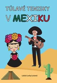 Túlavé tenisky v Mexiku - Lukáš Lucky Lučenič 1