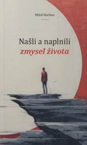 Našli a naplnili zmysel života - Miloš Hurban 1