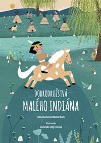 Dobrodružstvá malého indiána - Júlia Buchová a Matúš Buch 1