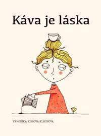Káva je láska - Veronika Kissová