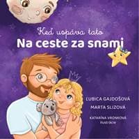 Na ceste za snami – keď uspáva tato - Ľubica Gajdošová, Marta Slizová