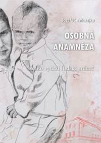 Osobná anamnéza (Koľko vydrží ľudské srdce?) - Matejka Jozef Ján 1