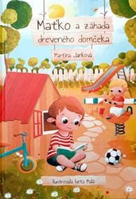 Maťko a záhada dreveného domčeka - Janková Martina 1