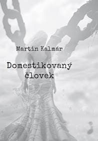 Domestikovaný človek - Martin Kalmár 1