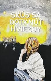Skús sa dotknúť hviezdy - Kaščáková Petra 1