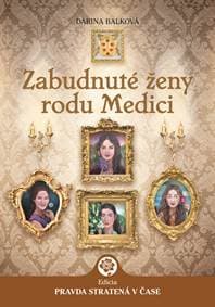 Zabudnuté ženy rodu Medici - Darina Balková 1