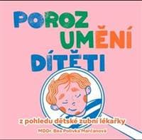 Porozumění dítěti z pohledu dětské zubní lékařky - Bea Polivka Marčanová