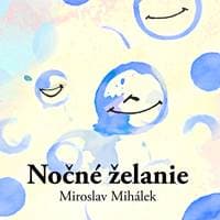 Nočné želanie - Miroslav Mihálek