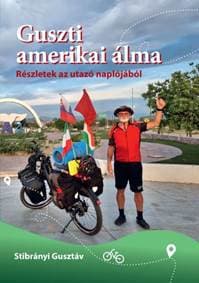 Guszti amerikai álma – Részletek az utazó naplójából - Stibrányi Gusztáv 1
