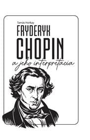 Fryderyk Chopin a jeho interpretácia - Tamás Horkay