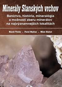 Minerály Slanských vrchov - Timko Marek, Blahút Miloš, Myšľan Pavol 1