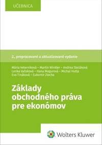 Základy obchodného práva pre ekonómov - Mária Veterníková, Martin Winkler, Andrea Slezáková