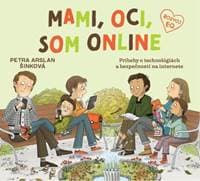 Mami, oci, som online - Petra Arslan Šinková