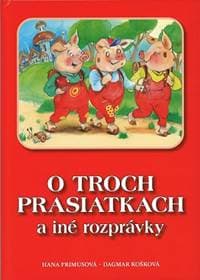 O troch prasiatkach a iné rozprávky - Hana Primusová