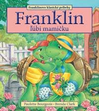 Franklin ľúbi mamičku - Bourgeois Paulette