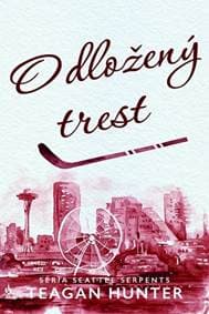 Odložený trest - Seattle Serpents 3. - Hunter Teagan