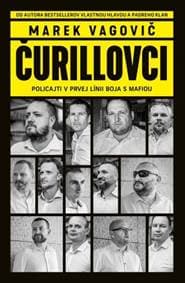 Čurillovci: Policajti v prvej línii boja s mafiou - Marek Vagovič