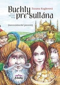 Buchty pre sultána - Novozámocké povesti - Kuglerová Zuzana