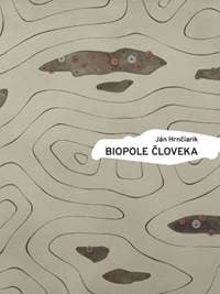 Biopole človeka - Hrnčiarik Ján 1