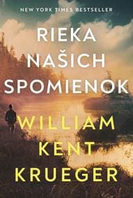 Rieka našich spomienok - Kent Krueger William
