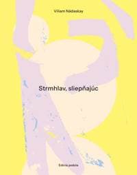 Strmhlav, sliepňajúc - Viliam Nádaskay 1