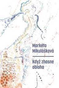 Když zhasne obloha - Markéta Mikulášková 1