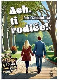 Ach, ti rodiče - Suchánková Petra 1
