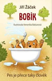 Bobík neboli Pes je přece taky člověk - Žáček Jiří 1