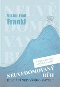 Neuvědomovaný Bůh - Hledání nejvyššího smyslu - Viktor E. Frankl 1