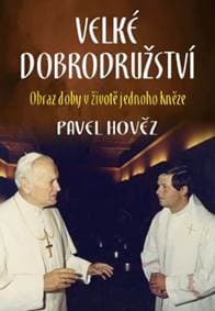 Velké dobrodružství - Pavel Hověz 1