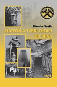 Stateční a tvrdí chlapi od Brna - Miroslav Vaněk 1