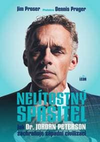 Nelítostný spasitel - Jak dr. Jordan Peterson zachraňuje západní civilizaci - Proser Jim