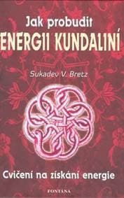 Jak probudit energii kundaliní - Sukadev V. Bretz 1