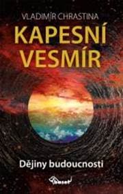 Kapesní vesmír - Dějiny budoucnosti - Chrastina Vladimír 1