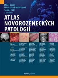 Atlas novorozeneckých patologií - Miloš Černý, Miroslava Balaščaková, Tomáš Fait