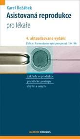 Asistovaná reprodukce (4. aktualizované vydání) - Karel Řežábek