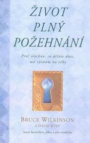 Život plný požehnání - Bruce Wilkinson, David Kopp 1