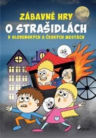 Zábavné hry o strašidlách v slovenských a českých mestách - autor neuvedený