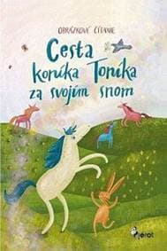 Cesta koníka Toníka za svojím snom - Kolektív autorov