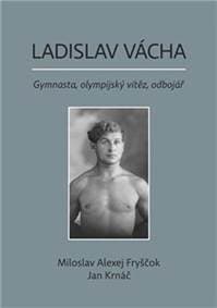 Ladislav Vácha - Miloslav Alexej Fryščok