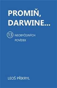 Promiň, Darwine... - Leoš Přikryl 1