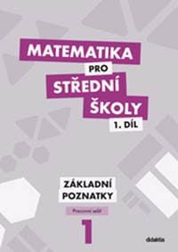 Matematika pro střední školy 1.díl Pracovní sešit - Zdeněk Polický, Peter Krupka, Martina Květoňová, Blanka Škaroupková