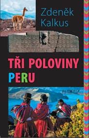 Tři poloviny Peru - Kalkus Zdeněk