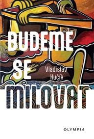 Budeme se milovat - Kučík Vladislav