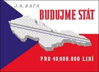 Budujme stát pro 40 000 000 lidí - Jan Antonín Baťa 1