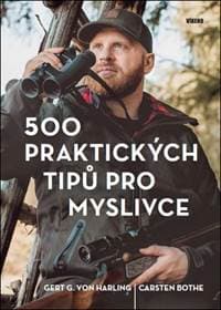 500 praktických tipů pro myslivce - Gert G. von Harling, Carsten Bothe 1