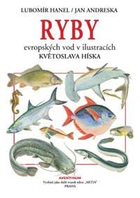 Ryby evropských vod v ilustracích Květoslava Híska - Lubomír Hanel, Jan Andreska